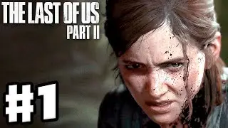 The Last of Us 2 - Gameplay Walkthrough Part 1 - Joel and Ellie! 4 Years Later! (PS4 Pro)