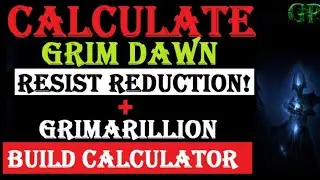 Grim Dawn! How to Calculate Resist Reductions (Feat. Grimarillion Build Calculator)