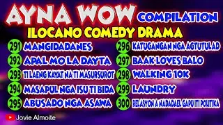 AYNA WOW COMPILATION 291-300 (10 EPISODES) | ILOCANO COMEDY DRAMA | Jovie Almoite