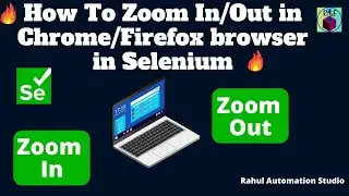 🔥 How To Zoom In and Out in Chrome or Firefox browser in Selenium Selenium WebDriver 🔥