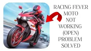 How To Solve Racing Fever(Moto) App Not Working(Open) Problem|| Rsha26 Solutions