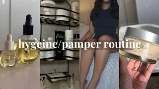 my current pamper/hygiene routine | body care routine for soft & glowing skin, oral hygiene, & more