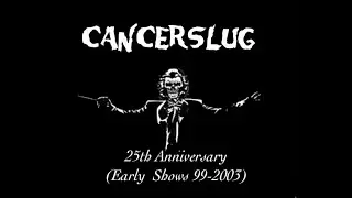 Cancerslug 25th Anniversary Flashback