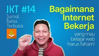 JKT #14 - Bagaimana Internet Bekerja?