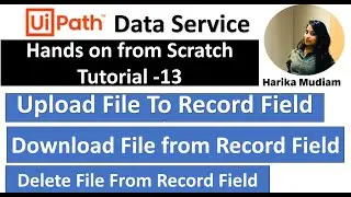 How to perform File Activities in UiPath Data Service  - Tutorial 13