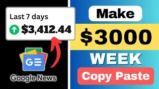 Earn $3000/Week • How To Make Money With Google News • Make Money Online