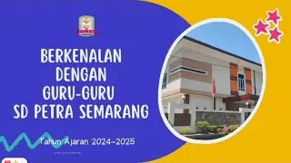 Perkenalan Guru dan Staff SD Petra Semarang Tahun Ajar 2024-2025