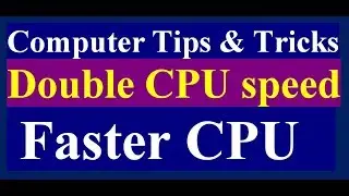 How To Double Your Computer cpu Speed | Computer Tips and Tricks