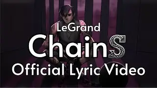 LeGrand & RudyWade: Chains (Official Lyric Video)