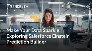 Make Your Data Sparkle - Exploring Salesforce Einstein Prediction Builder