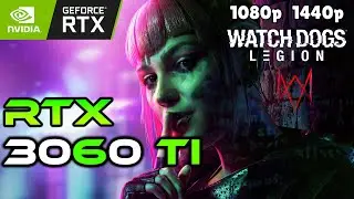 Watch Dogs Legion - RTX 3060 Ti FPS Test (1080p/1440p) RTX DLSS