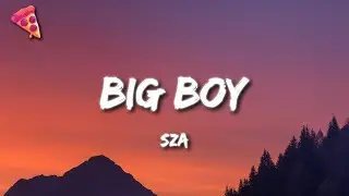 SZA - Big Boy