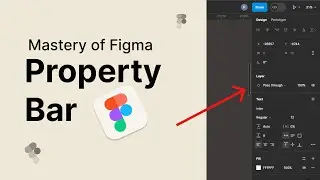 USE FIGMA LIKE A PRO | FIGMA PROPERTY BAR MASTERY