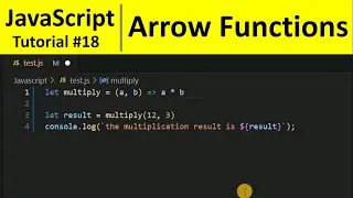 JavaScript Tutorial 18 - Arrow Function in JavaScript | Programming For Beginners