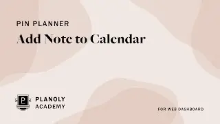 Plan Pinterest Using Pin Planner's Add Note to Calendar Feature for Web