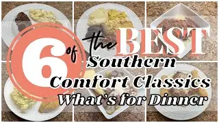 6 Southern COMFORT Foods You MUST Try | EASY and DELICIOUS Weeknight Dinner Ideas | WHATS FOR DINNER