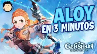 ALOY EN 3 MINUTOS - Genshin Impact