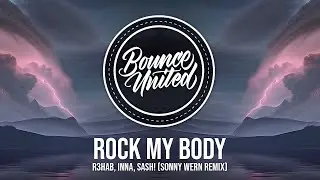 R3HAB, INNA, Sash! - Rock My Body (Sonny Wern Remix)