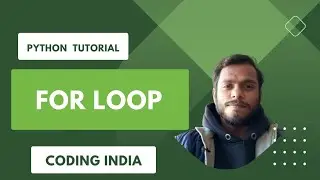 For Loop in Python | Python Tutorial for beginners | Coding India