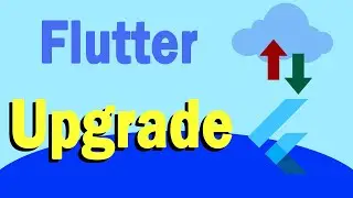 Flutter Tutorial - Upgrade Flutter Sdk Version