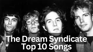 Reaction to The Dream Syndicate Top 10 Songs Reaction! Fantastic!