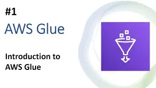 AWS Glue | Introduction to AWS Glue | AWS Glue Tutorial - 1