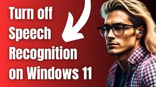 How to Turn off Speech Recognition on Windows 11