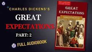 Great Expectations by Charles Dickens - Full Audiobook | Part: 2 | Niladri's Audioroom