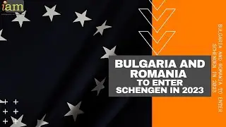 Bulgaria And Romania To Enter Schengen In 2023