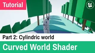 Part 2: Cylindric world - Curved World Shader / Animal Crossing Camera - Unreal Engine 4 Tutorial