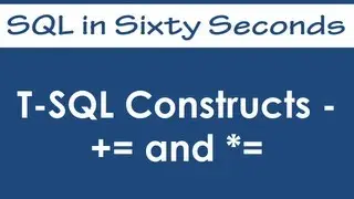 T-SQL Constructs - += and *= - SQL in Sixty Seconds 