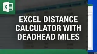 Excel Distance Calculator with Deadhead miles