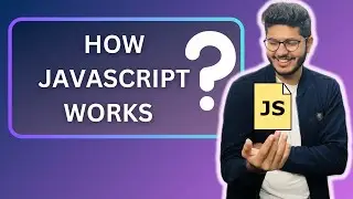 How javascript works ? |  JavaScript Tutorial 007 in Hindi