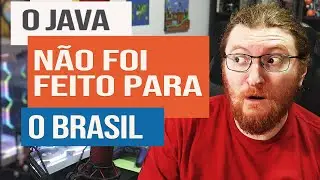 O JAVA NÃO É PARA O BRASIL