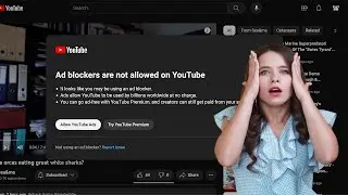 Youtube block ad blockers, You need to do this now