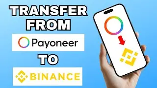 How to Transfer Money from Payoneer to Binance