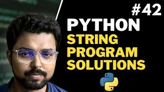 42. String program solutions | Python for Beginners in Hindi (Full Course)