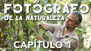 FOTÓGRAFO DE NATURALEZA (Capítulo 1).-