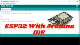 How to add ESP32 with Arduino IDE | How to use ESP32 with arduino IDE