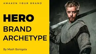 Ep 9 - THE HERO BRAND ARCHETYPE | The HERO brand relies on wow factor from marketing efforts