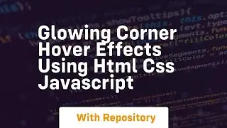 glowing corner hover effects using html css javascript