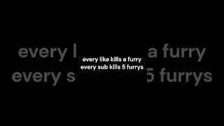 1 like = kill furry #youtubeshorts #meme