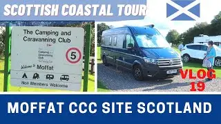 MOFFAT CCC SITE Scotland | Final Part of Scottish Tour 2021 | Vlog 419