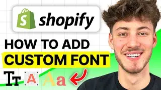 How To Add Custom Fonts To Shopify (2024 Easy Tutorial)