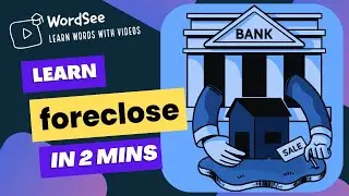 Learn the word foreclose in two minutes- Improve your English vocabulary with real world examples