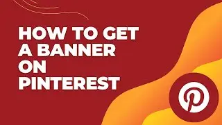 How To Get A Banner On Pinterest 2024?