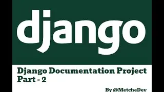 Django Documentation Project - Part 2