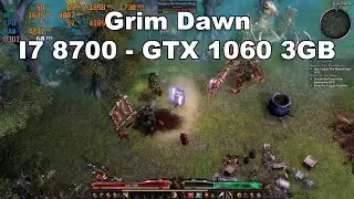 Grim Dawn - GTX 1060 3GB - I7 8700 - CYBERPOWERPC Review