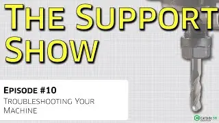 The Support Show - Ep 10 - Troubleshooting Your Machine