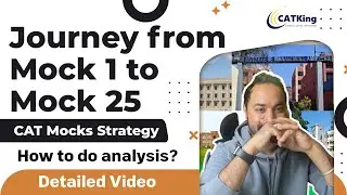 CAT Mocks Strategy | Journey from Mock 1 to Mock 25 | How to do analysis? | Detailed Video